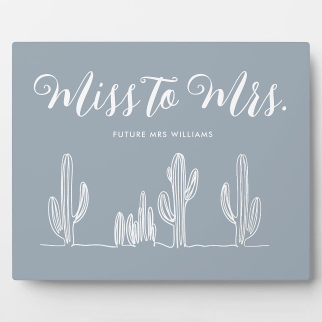 Miss to Mrs Modern Boho Blue Cactus Bachelorette Plaque (Front)