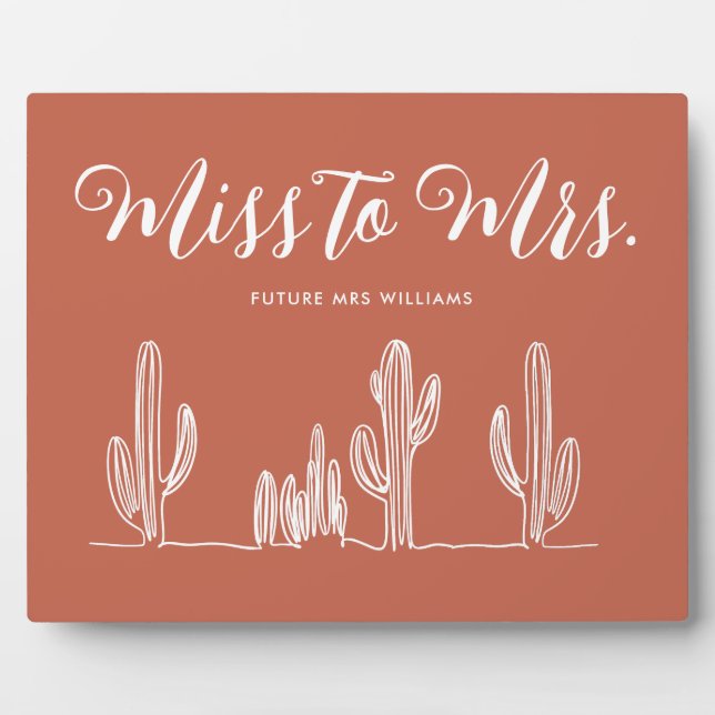 Miss to Mrs Modern Boho Rust Cactus Bachelorette Plaque (Front)