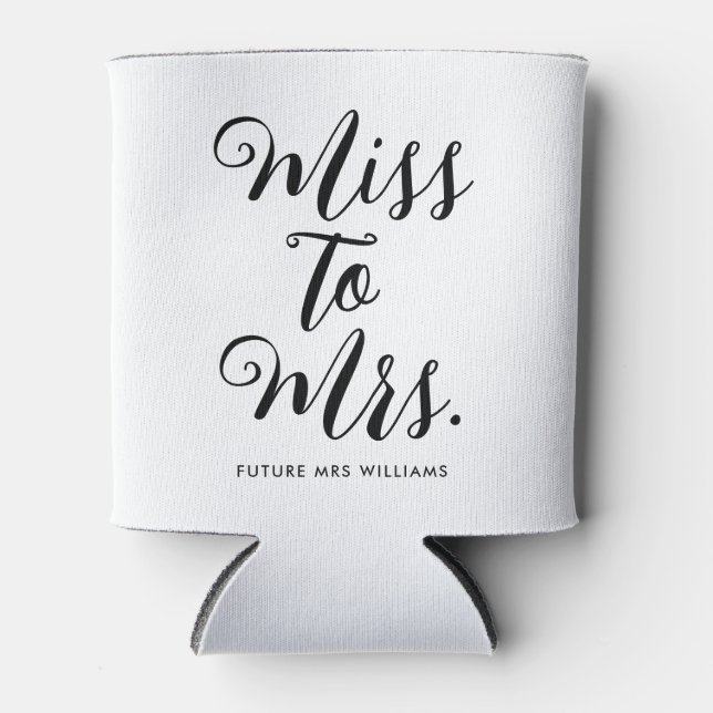 Miss to Mrs Modern Bridal Shower Bachelorette Can Cooler (Front)