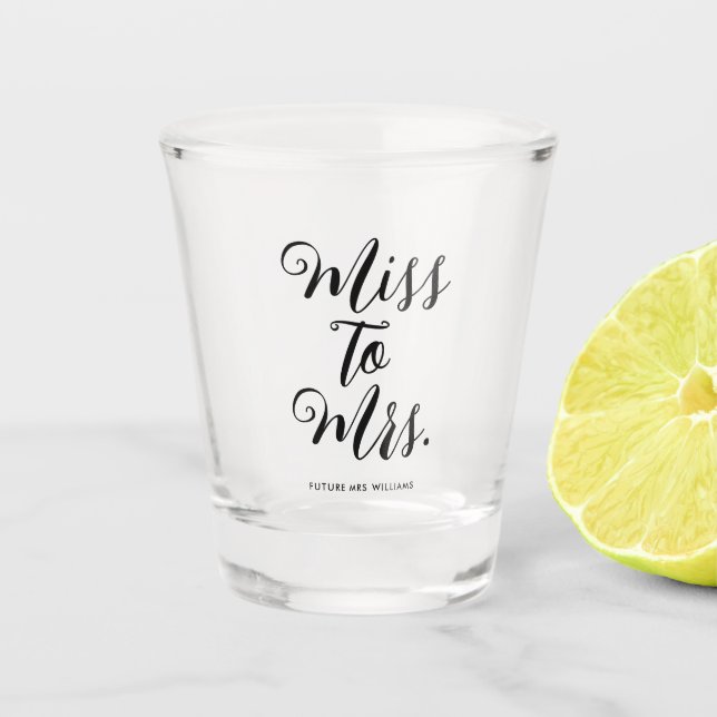 Miss to Mrs Modern Bridal Shower Bachelorette Shot Glass (Front)