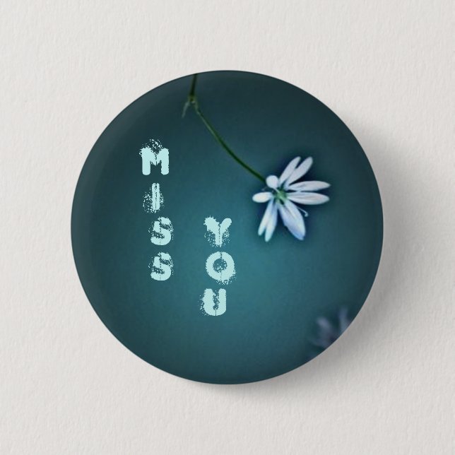 Miss You 6 Cm Round Badge (Front)