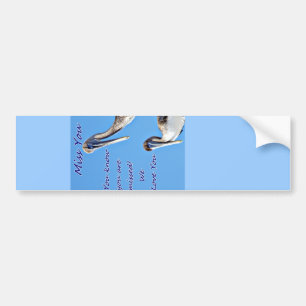 Miss You_ Bumper Sticker