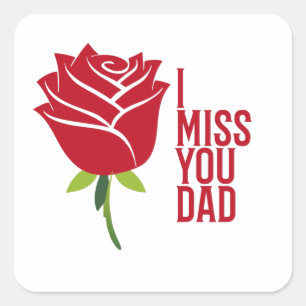 Miss You Daddy I Love You Dad With Red Rose Square Sticker