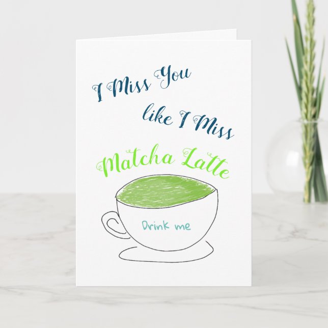 Miss You like Matcha Latte Card (Front)