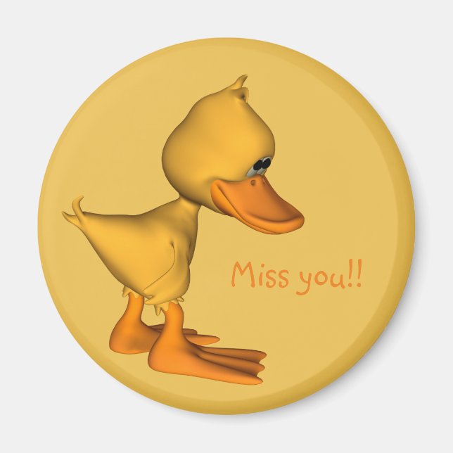 Miss you Sad little Yellow cartoon Duck Magnet (Front)