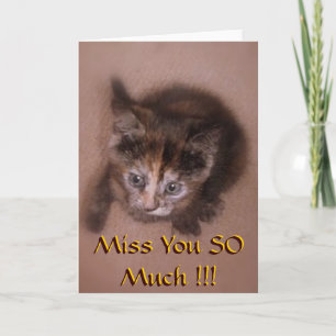 Miss You SO Much !!! Card