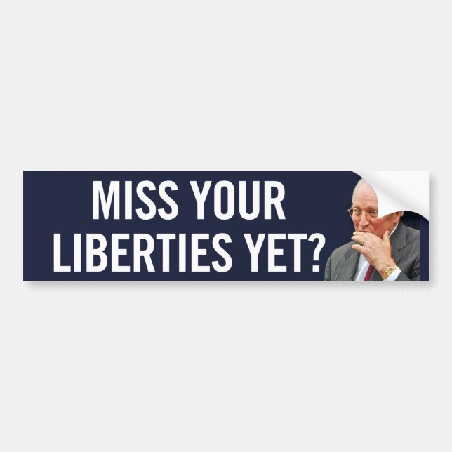 Miss Your Liberties Yet Bumper Sticker (Front)
