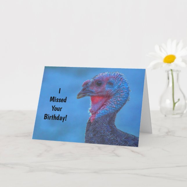 Missed Birthday Belated Feel Like a Turkey Card (Small Plant)