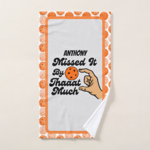 Missed It By That Much Pickleball Personalized Hand Towel