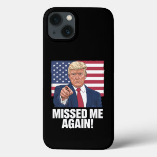 Missed Me Again You Missed Trump 2024 Elections  iPhone 13 Case