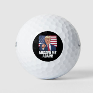 Missed Me Again You Missed Trump 2024 Elections  Golf Balls