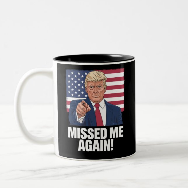 Missed Me Again You Missed Trump 2024 Elections  Two-Tone Coffee Mug (Left)