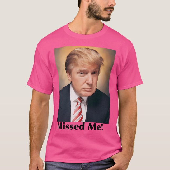 Missed Me T-Shirt (Front)