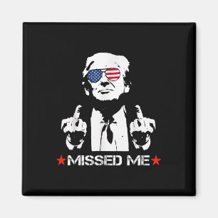 Missed Me Trump 2024 Magnet
