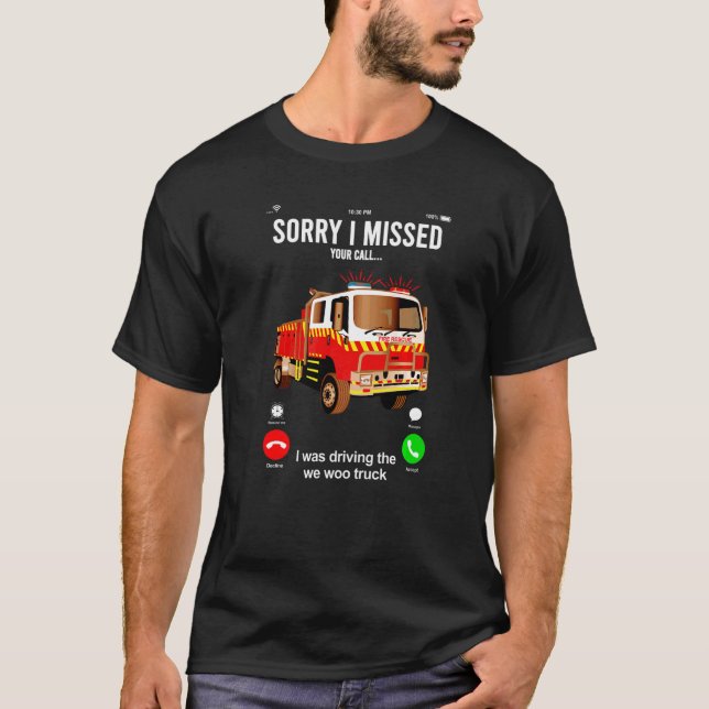 Missed Phone Call Firefighter Hero Truck Rescue Sm T-Shirt (Front)
