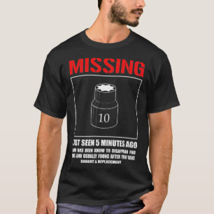 Missing 10mm Socket Funny mechanic machinist T-Shirt