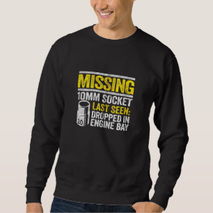 Missing 10mm Socket Race Car Repair Shop Funny Mec Sweatshirt