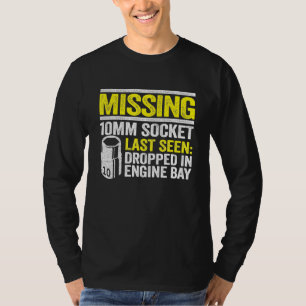 Missing 10mm Socket Race Car Repair Shop Mechanic T-Shirt