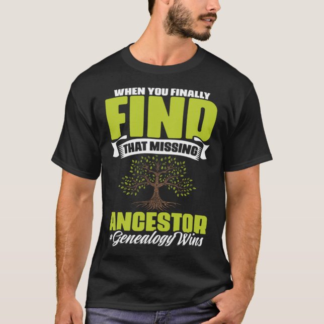 Missing Ancestor Ancestry Historian Genealogy Gene T-Shirt (Front)