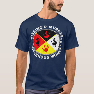 Missing and murdered Indigenous women  T-Shirt