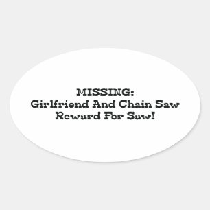 Missing Girlfriend And Chainsaw Reward For Saw Oval Sticker