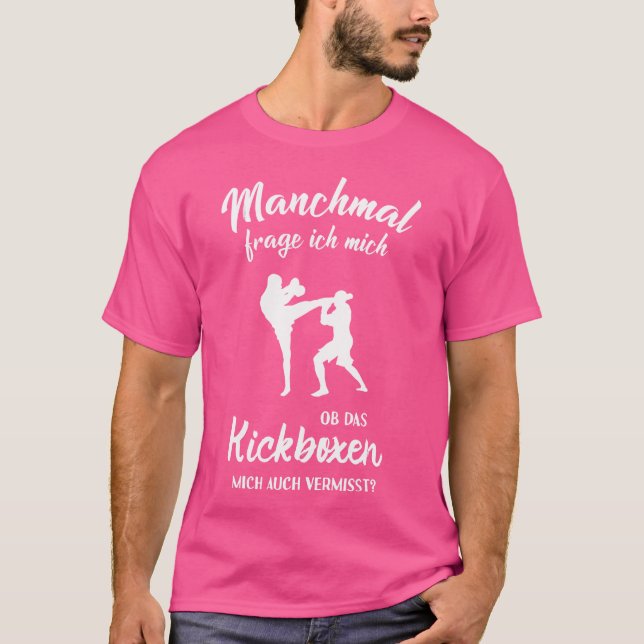 Missing Kickboxing Me Kick Boxer Kick Box Kickboxi T-Shirt (Front)