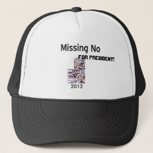 Missing No For President! Trucker Hat