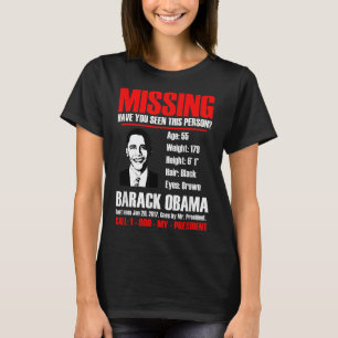 Missing President Obama T Shirt