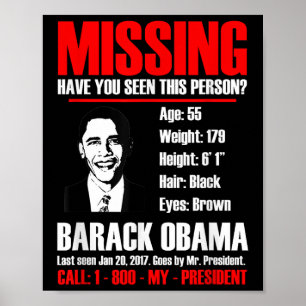 Missing President Obama T Shirt  Poster