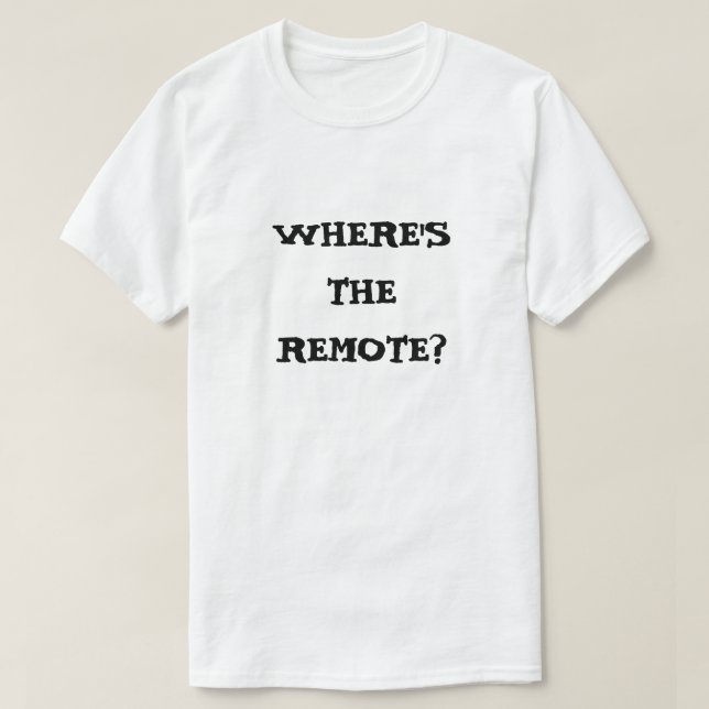 Missing Remote Control T-Shirt (Design Front)