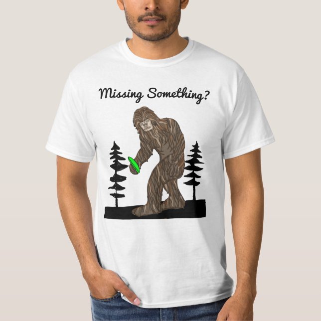 Missing Something? Bigfoot Disc Golf   T-Shirt (Front)