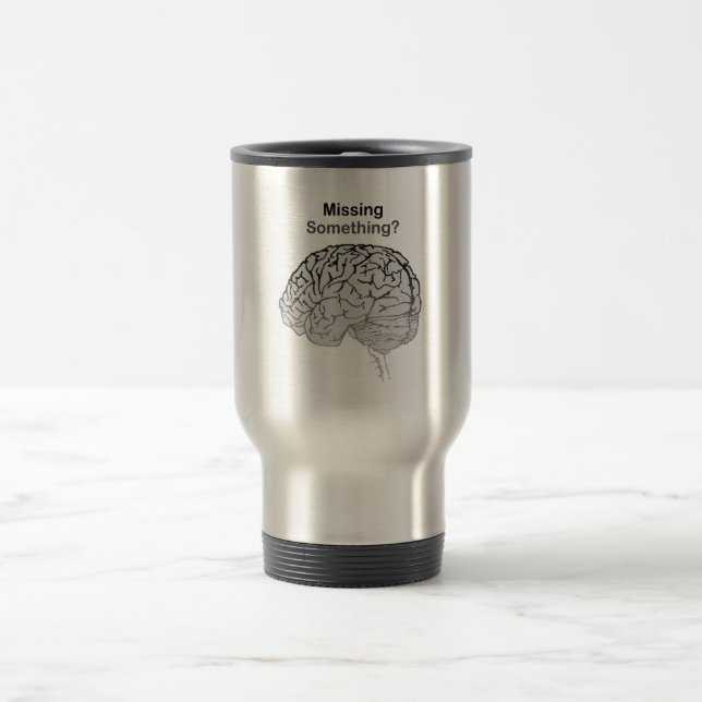 Missing Something? Travel Mug (Center)