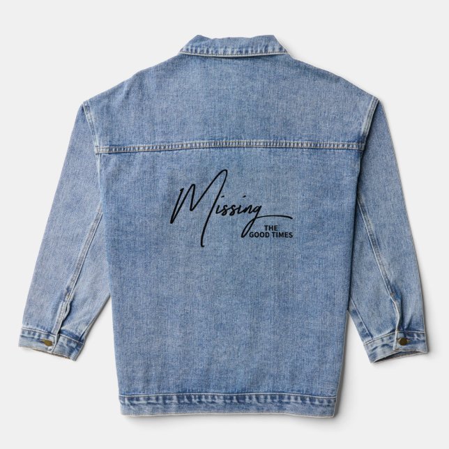 Missing The Good Times Vintage Nostalgia Denim Jacket (Back)