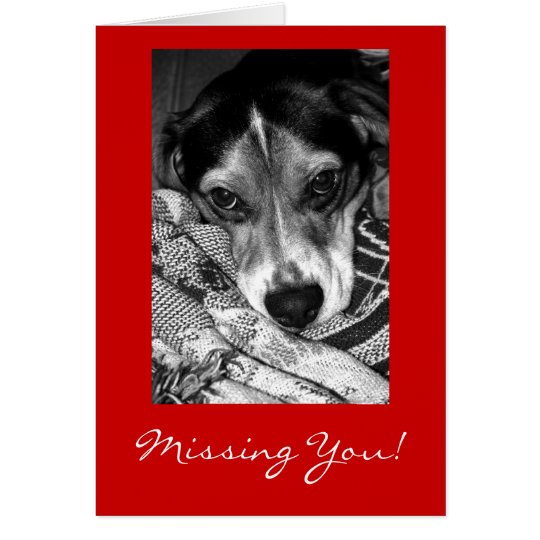 Missing You! Card