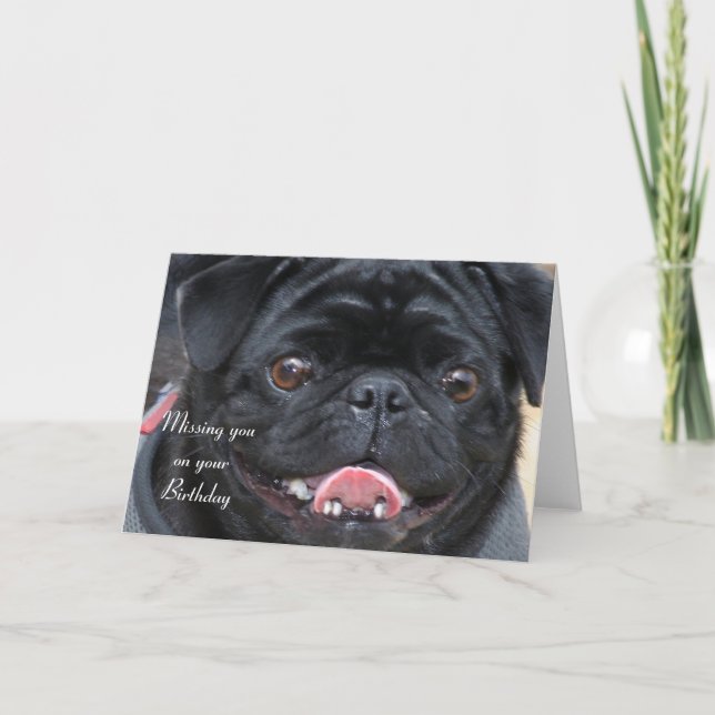 Missing you on your birthday Black Pug card (Front)