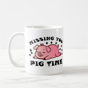 Missing You Pig Time Coffee Mug