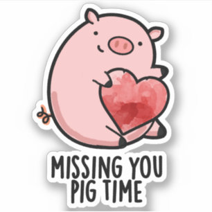 Missing You Pig Time Funny Animal Pun 