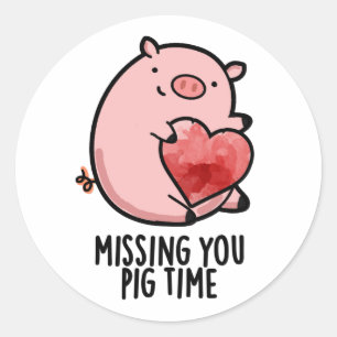 Missing You Pig Time Funny Animal Pun  Classic Round Sticker