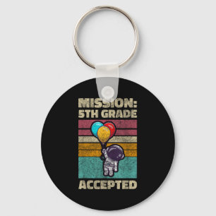 Mission 5th Grade Accepted Astronaut Back To Schoo Key Ring