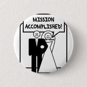 "Mission Accomplished" Marriage 6 Cm Round Badge