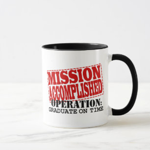 MISSION ACCOMPLISHED Operation Graduate On Time Mug