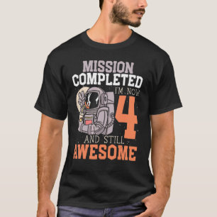 Mission Complete I'm Now 4 And Still Awesome Astro T-Shirt
