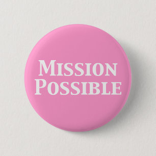 Mission Possible Gifts 6 Cm Round Badge