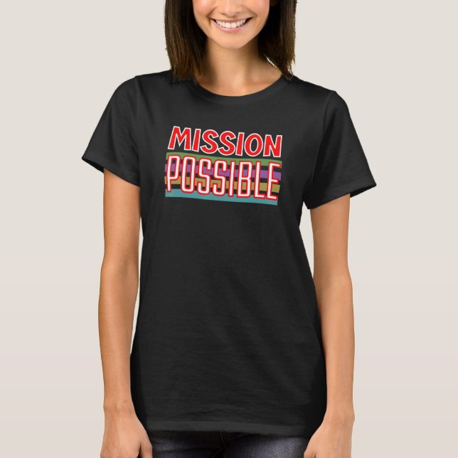 Mission Possible Motivational Inspirational School T-Shirt (Front)