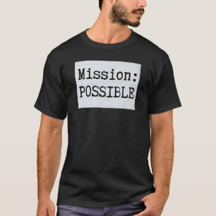 Mission Possible Motivational Inspirational School T-Shirt
