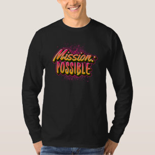 Mission Possible Motivational Inspirational School T-Shirt