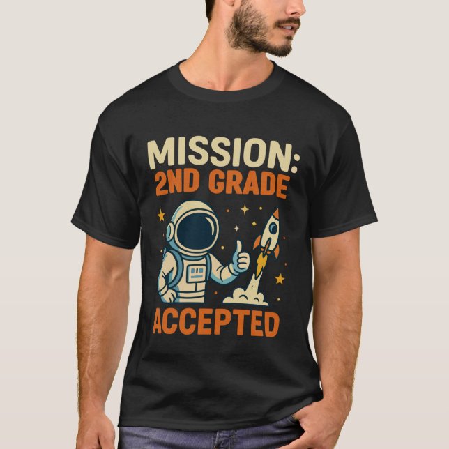 Mission Second 2nd Grade Accepted Astronaut Back t T-Shirt (Front)