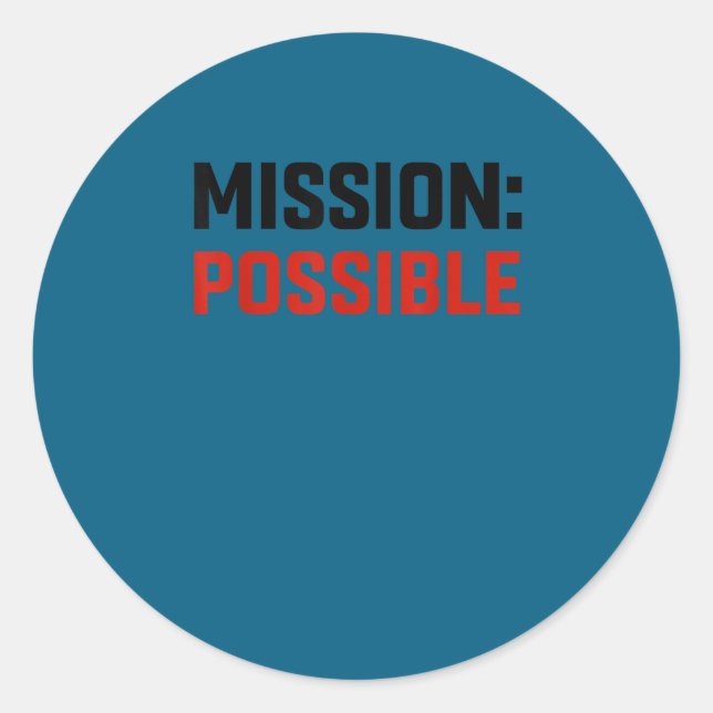Mission Ssible Motivational Insrational School  Classic Round Sticker (Front)