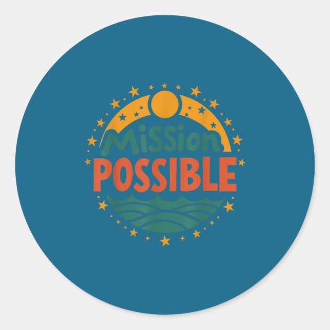 Mission Ssible Motivational Insrational School  Classic Round Sticker (Front)