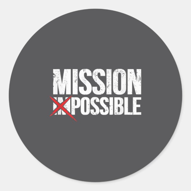 Mission Ssible Saying Quote Shirt. Insrational Rel Classic Round Sticker (Front)